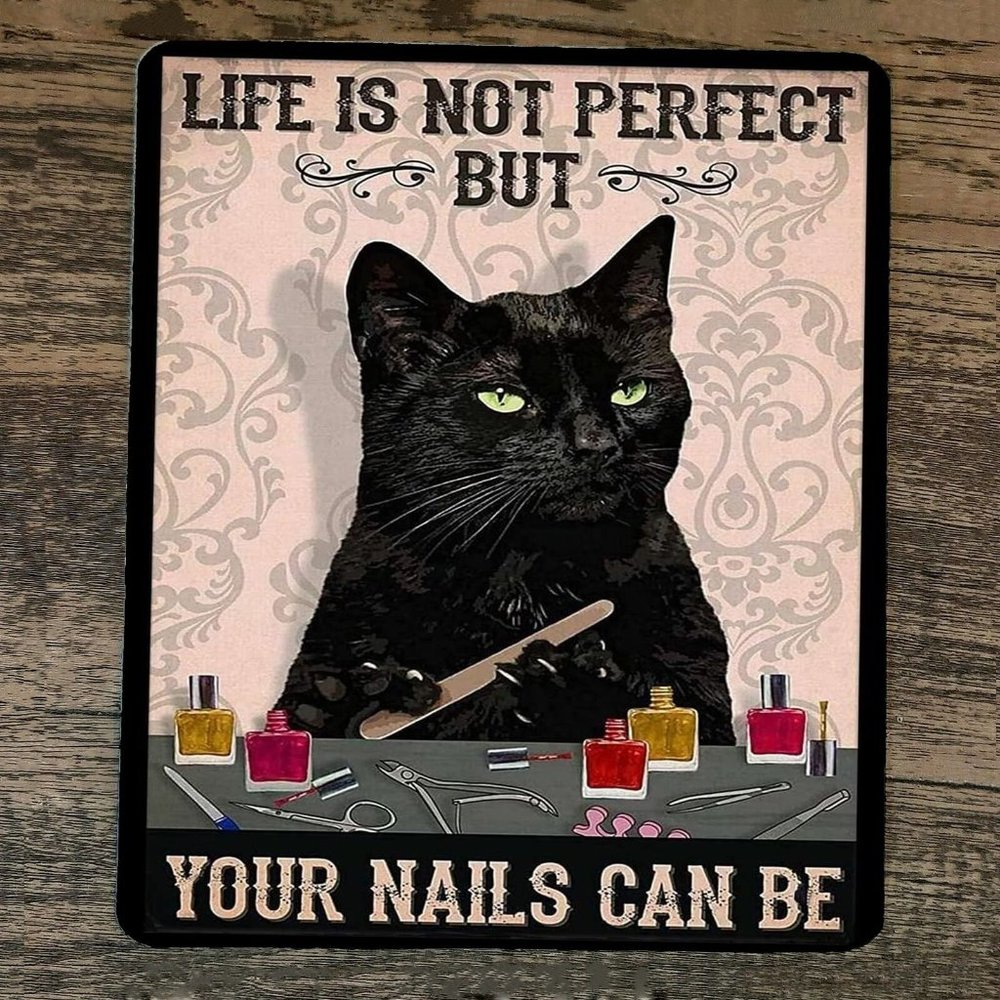 Mouse Pad Life is Not Perfect But Your Nails Can‎ be Black Cat